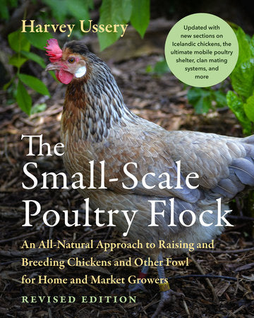 The Small-Scale Poultry Flock, Revised Edition by Harvey Ussery