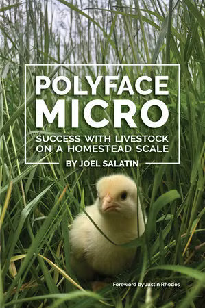 Polyface Micro: Success with Livestock on a Homestead Scale by Joel Salatin Paperback